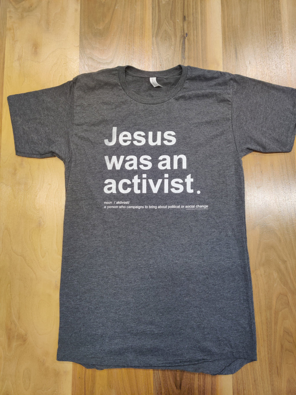 Jesus Was An Activist - Unisex GRY